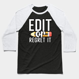 Edit or regret it Baseball T-Shirt